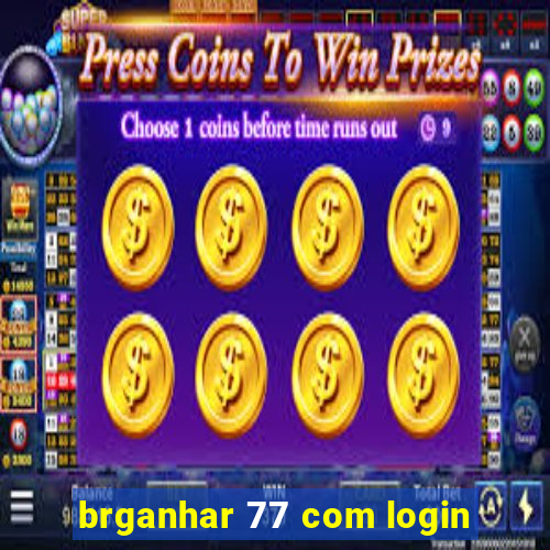 brganhar 77 com login